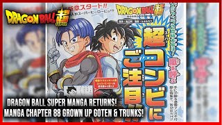 NEW DRAGON BALL SUPER ARC! DBS Manga Chapter 88 Returns! GROWN UP TRUNKS AND GOTEN!!