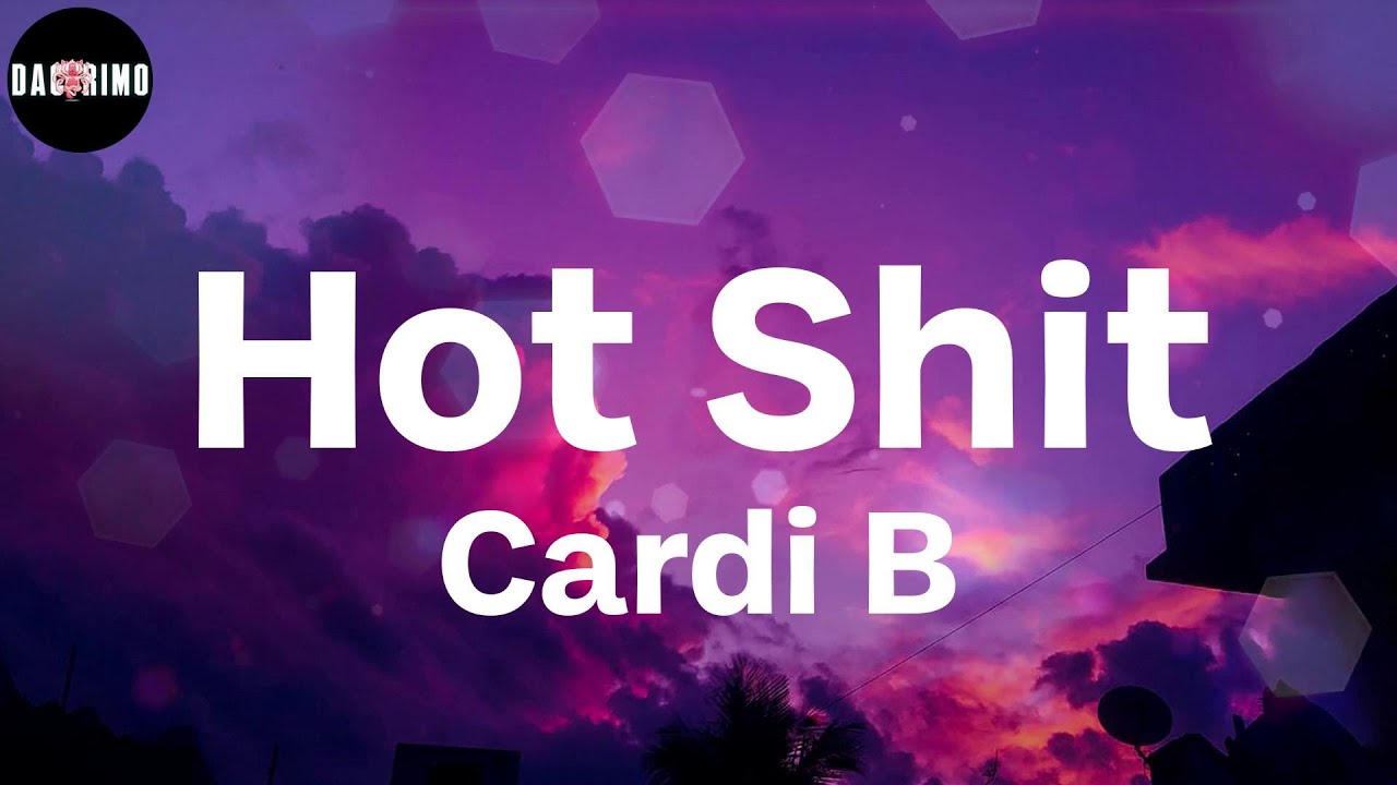 Cardi B - Hot Shit (Lyrics) - YouTube