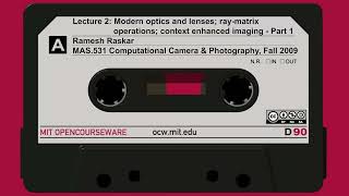 Lecture 2: Modern optics and lenses; ray-matrix operations; context enhanced imaging - Part 1