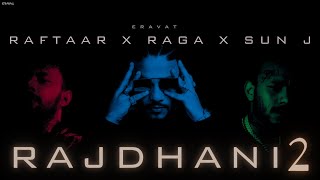 RAJDHANI 2 - RAFTAAR | RAGA | SUN J | Delhi cypher | Indian Hip Hop | Mix \u0026 Music Prod - ERAVAT