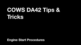 Tips \u0026 Tricks - DA42 Engine Start Procedure | COWS