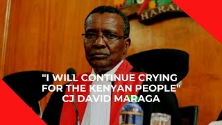 CJ Maraga: I will Continue crying for the Kenyan People
