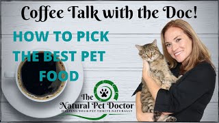 How to Pick the Best Pet Food with The Natural Pet Doctor