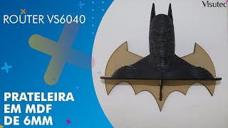 Visutec | Router VS6040 | Prateleira em MDF de 6mm