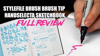 Handselecta Sketchbook / Stylefile Brush Tip Marker - Full Review