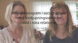 Magisterprogram i socialt arbete med fördjupningsområdet våld i nära relationer