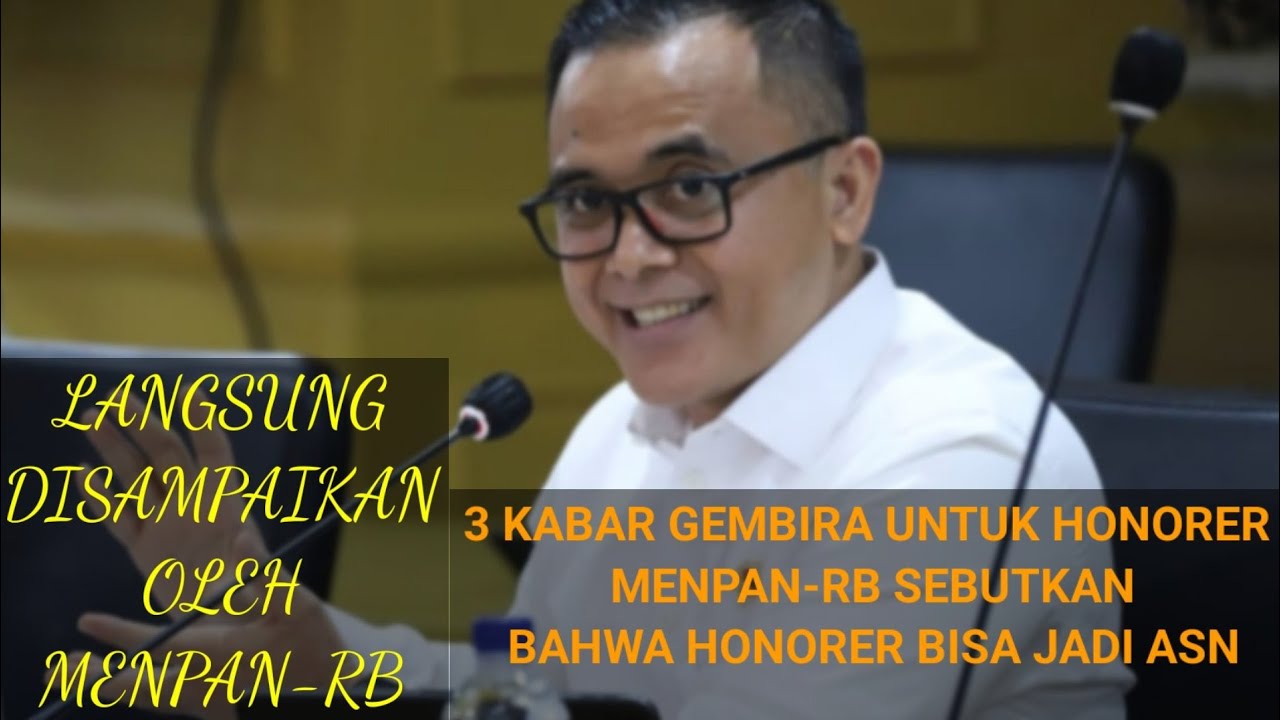 3 KABAR GEMBIRA HONORER DARI MENPAN-RB ! HONORER BISA JADI ASN TAHUN ...