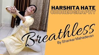 Breathless - Shankar Mahadevan | Semi-Classical, Kathak | Harshita Hate