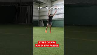 TYPES OF WRs AFTER BAD PASSES