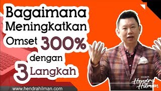 Bagaimana Meningkatkan Omset 300% dengan 3 Langkah - Coach Hendra Hilman Bagaimana Meningkatkan Omset 300% dengan 3 Langkah - Coach Hendra Hilman