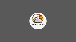 BINITA KA KITCHEN is live