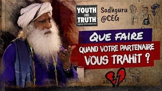 Que Faire Quand Votre Partenaire Vous Trahit ? | Sadhguru Français