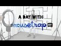 A Day With: Mousetraptv