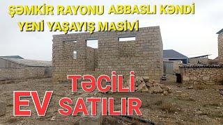 Şəmkir Rayonu Abbaslı Kəndi Yeni yaşayış Masivi Ev Satılır 051 677 50 06 Qiyməti Razılaşma yolu ilə