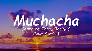 Gente de Zona, Becky G - Muchacha (Letra/Lyrics)