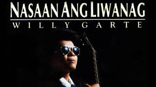Willy Garte Greatest Hits - Nasaan ang Liwanag | Bawal na Gamot