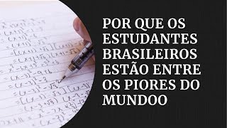 Por que os estudantes brasileiros estão entre os piores do mundo | #GazetaNotícias