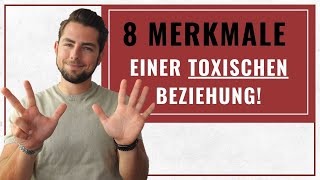 Die 8 Merkmale einer toxischen Beziehung