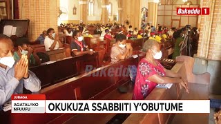 Agataliikonfuufu:Okukuza Ssabiiti y’obutume abakkirisitu bajjumbidde okusaba bakuutiddwa ku buweerez