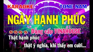 Karaoke Ngày Hạnh Phúc Tone Nam Remix  | Full Vinahose