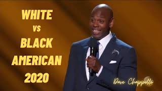 DAVE CHAPPELLE - White vs Black American 2020 | Stand Up Comedy
