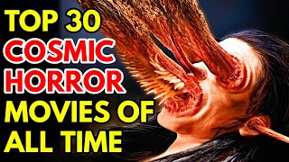Top 30 Terrorizing Cosmic Horror (Lovecraftian) Horror Films Of All Time - Eldritch Horror Mega List