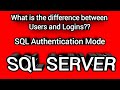SQL Server Authentication mode, Useres and Logins || #session- 5