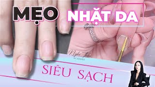 Mẹo Nhặt da nhanh và sạch - Nhặt da bằng đầu mài khoé