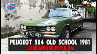 REVIEW PEUGEOT 504 OLD SCHOOL 1981 | #MEKANIKSRUNTULAN #SRANTALSRUNTULCHANNEL #FITRAERI #RIDWANHANIF