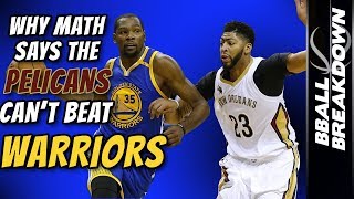 Why MATH Says The PELICANS Can't Beat The WARRIORS