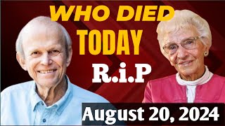 Famous Celebrities Who Died Today August 20, 2024 l recent deaths l celebrity news