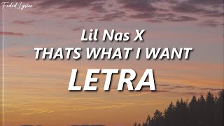 Lil Nas X - THATS WHAT I WANT 💔| LETRA