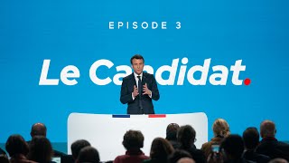 Notre projet pour 2022 | Emmanuel Macron, le Candidat – Épisode 3