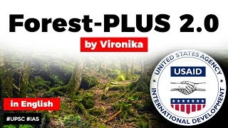 USAID and MoEFCC launches Forest Plus 2.0, Aims to improve status India's forests \u0026 rivers #UPSC2020