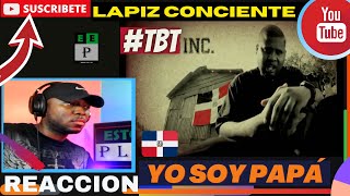 |PANAMEÑO REACCIONA| Yo Soy Papa - Lapiz Conciente #TBT #RapDominicano