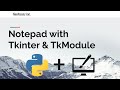 ASMR Programming | Notepad using Tkinter and TkModule - A Tkinter Utility Framework | Novfensec Inc.