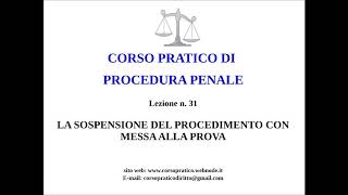 31  LA SOSPESIONE DEL PROCEDIMENTO CON MESSA ALLA PROVA