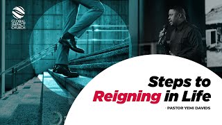 STEPS TO REIGNING IN LIFE | PASTOR YEMI DAVIDS