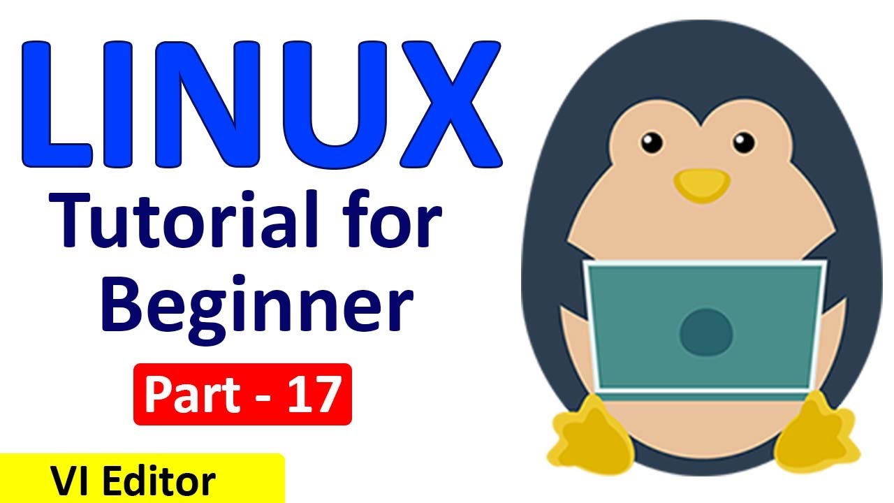 Linux Tutorial For Beginners Part - 17 | VI Editor - YouTube