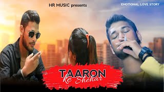 Taaron ke shehar | #Neha kakkar | Gangster Emotional love Story Video | HR Music presents