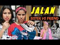 JALAN | Sister vs Friend | SBabli