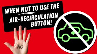 When NOT To Use The Air Recirculation Button | Car Top Tips