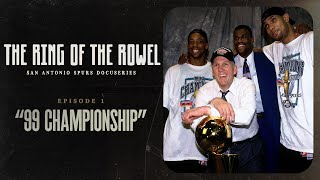 Episode 1 - "99 Championship" | The Ring of the Rowel: San Antonio Spurs Docuseries