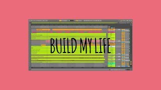 Build My Life || Ableton Live