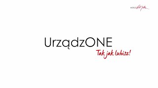 #UrządzONE Tak Jak Lubisz!