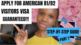 TOURIST VISA TO USA - HOW TO GET USA/AMERICAN B1/B2 VISA - STEP-BY-STEP GUIDE