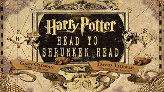 Head to Shrunken Head- Lupin and Sirius | Harry Potter Behind the Scenes