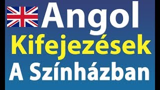 Angol Kifejezések: A Színházban