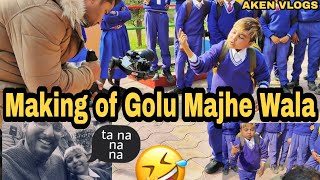 Making of Golu Majhe Wala || Vlog on shoot || Golu || Aken Vlogs