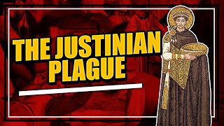 The Justinian Plague